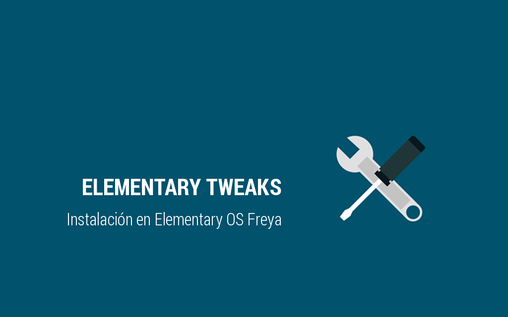 Cómo instalar Elementary Tweaks en Freya