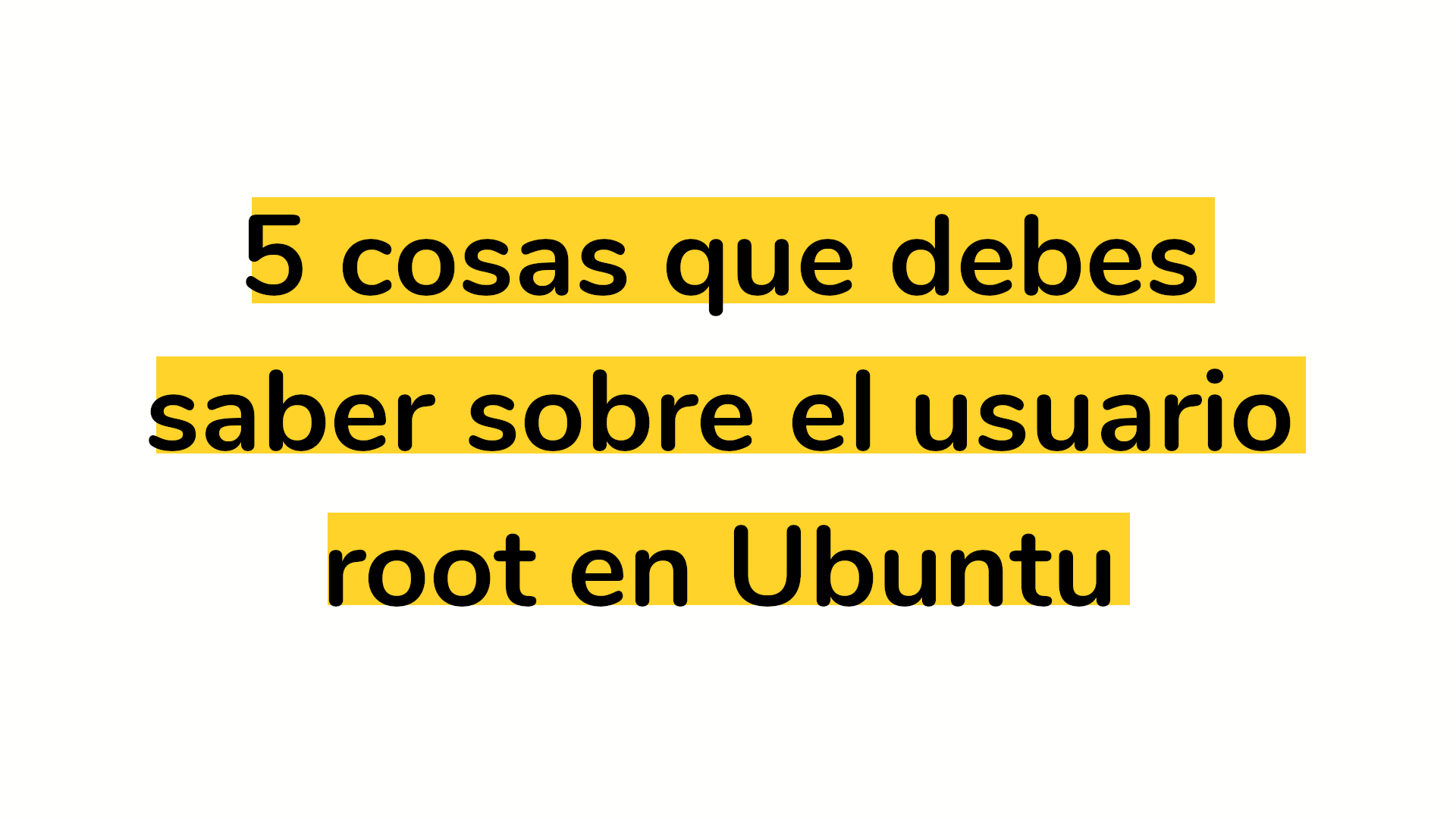 5 cosas que deber saber sobre el usuario root en Ubuntu