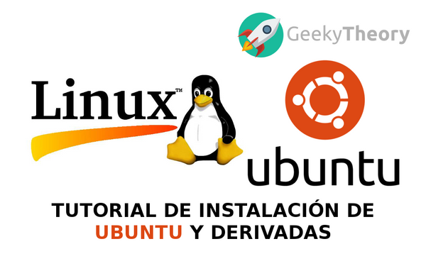 TUTORIAL LINUX - CÓMO INSTALAR UBUNTU O DERIVADOS