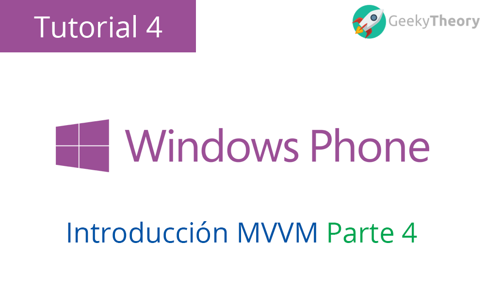 TUTORIAL WINDOWS PHONE – 4. INTRODUCCIÓN MVVM [PARTE 4]