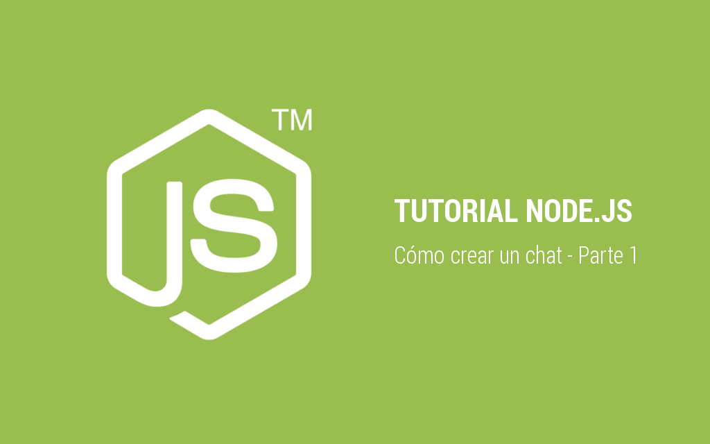 Tutorial Node.js - Crear un chat - Parte 1